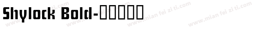 Shylock Bold字体转换